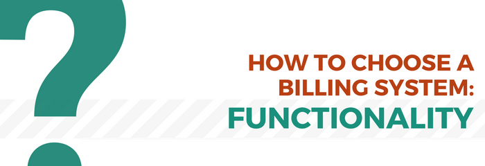 how to choose a billing system - functionality