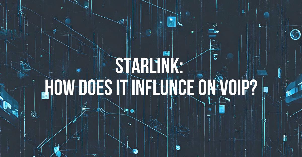 Starlink: how does it influnce on VOIP?