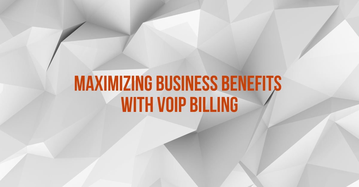 Benefits for your business with VoIP Billing